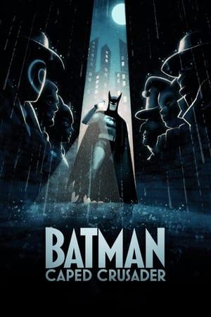 Batman: Caped Crusader streaming