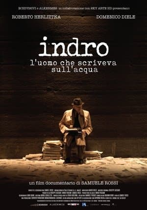 Indro - L'uomo che scriveva sull'acqua streaming