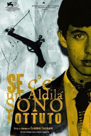 Se c’è un aldilà sono fottuto - Vita e cinema di Claudio Caligari streaming