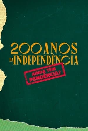 200 Anos da Independência: Ainda tem Pendência? streaming