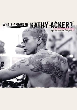 Who's Afraid of Kathy Acker? streaming