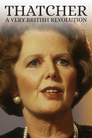 Thatcher: A Very British Revolution streaming