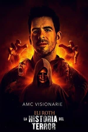 AMC Visionaries: Eli Roth – La historia del terror streaming