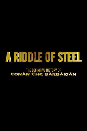 A Riddle of Steel: The Definitive History of Conan the Barbarian streaming