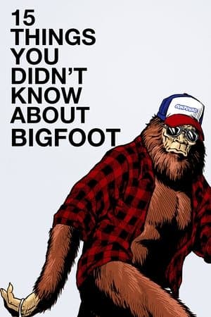 15 Things You Didn't Know About Bigfoot streaming