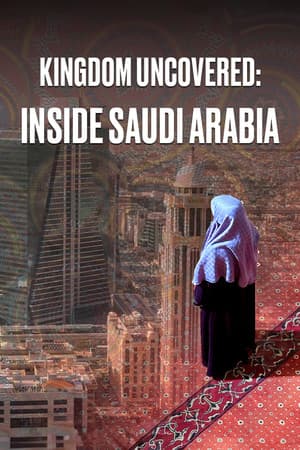 Kingdom Uncovered: Inside Saudi Arabia streaming