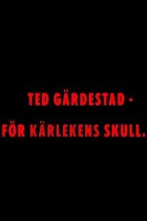 Ted Gärdestad - För kärlekens skull streaming