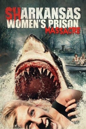 Sharkansas Women's Prison Massacre streaming