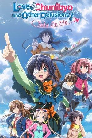 Love, Chunibyo & Other Delusions! Take On Me streaming