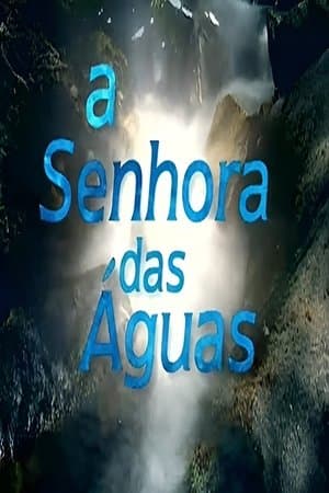 A Senhora das Águas streaming