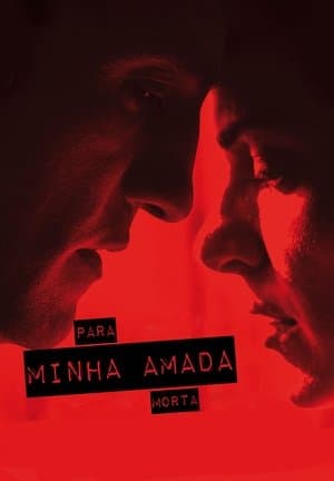 Para Minha Amada Morta streaming