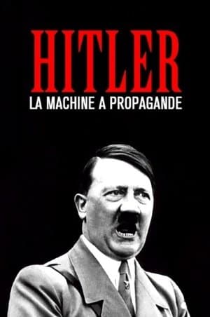 Hitler : La machine à propagande streaming