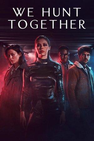 We Hunt Together streaming