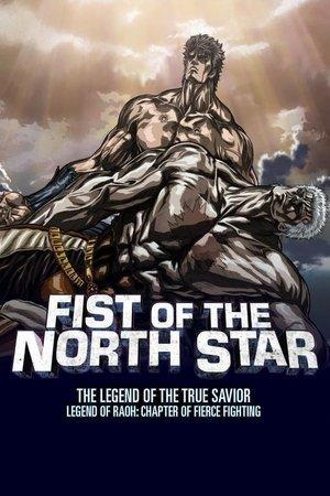 Fist of the North Star: Legend of Raoh - Chapter of Fierce Fight streaming