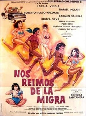 Nos reimos de la migra (Destrampados y mojados) streaming