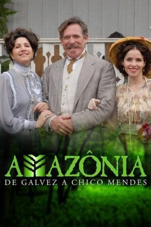 Amazônia: De Galvez a Chico Mendes streaming