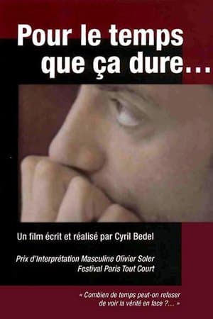 Pour Le Temps que ça Dure streaming