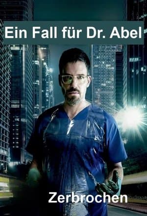 Zerbrochen - Ein Fall für Dr. Abel streaming
