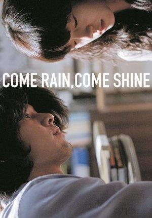 Come Rain, Come Shine streaming