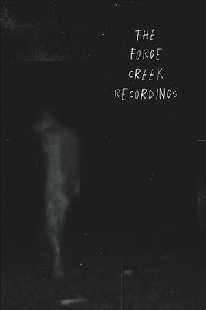 The Forge Creek Recordings streaming