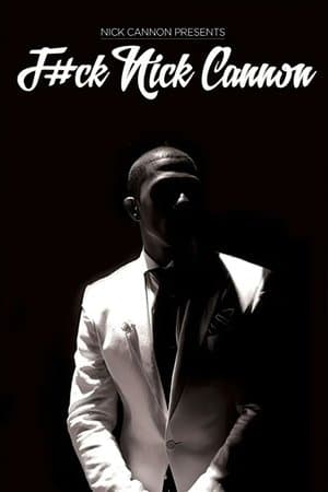 F#Ck Nick Cannon streaming