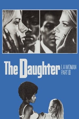 I, a Woman Part III: The Daughter streaming