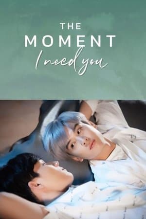 The Moment I Need You streaming