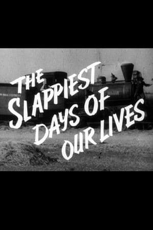 The Slappiest Days of Our Lives streaming