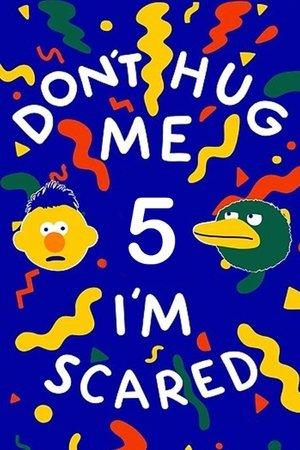 Don't Hug Me I'm Scared 5 streaming