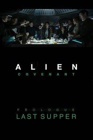 Alien: Covenant - Prologue: Last Supper streaming