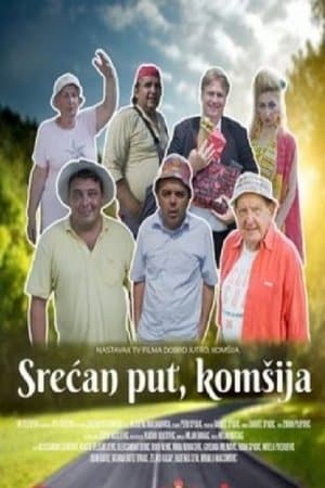 Srećan put, komšija streaming