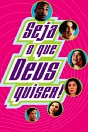 Seja O Que Deus Quiser! streaming