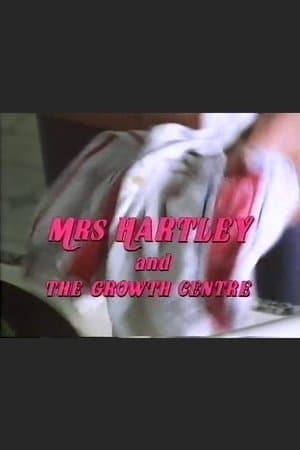 Mrs Hartley and the Growth Centre streaming