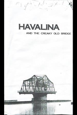 Havalina And The Creaky Old Bridge streaming