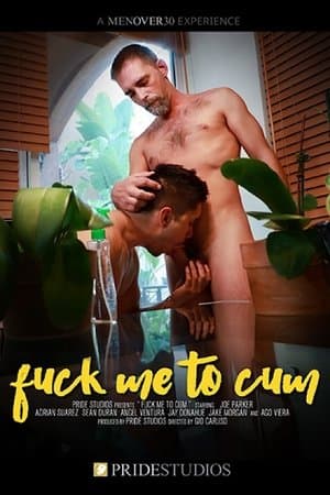 Fuck Me to Cum streaming