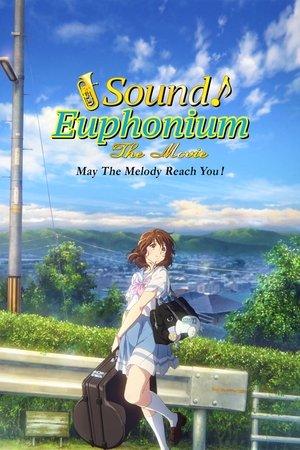 Sound! Euphonium the Movie – May the Melody Reach You! streaming