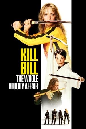 Kill Bill: The Whole Bloody Affair streaming