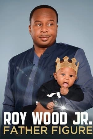 Roy Wood Jr.: Father Figure streaming