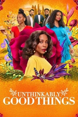 Unthinkably Good Things streaming