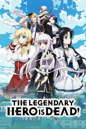 The Legendary Hero Is Dead! streaming