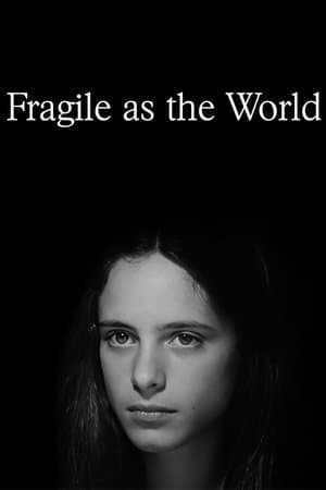 Fragile as the World streaming