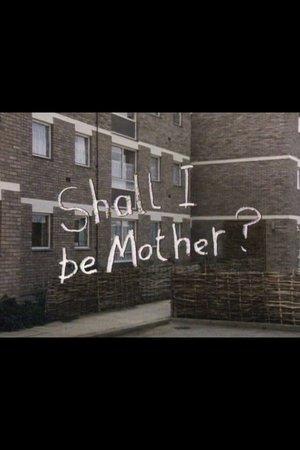 Shall I Be Mother? streaming
