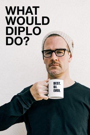 What Would Diplo Do? streaming
