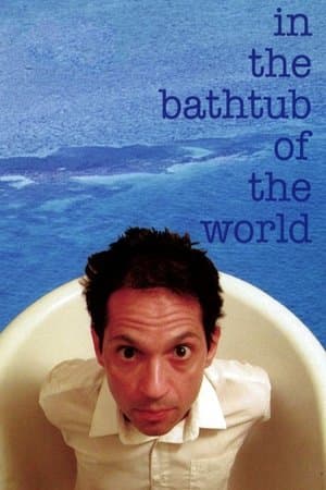 In the Bathtub of the World streaming