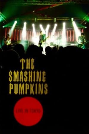 The Smashing Pumpkins: Live In Tokyo streaming