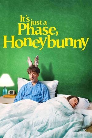 It's Just a Phase, Honeybunny streaming