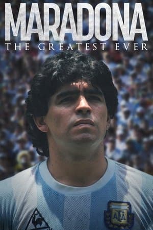 Maradona: The Greatest Ever streaming