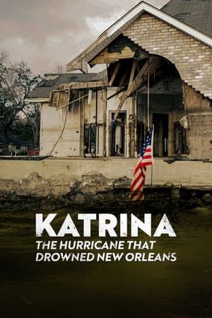 Katrina: The Hurricane That Drowned New Orleans streaming