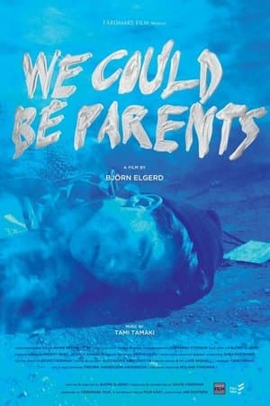 We Could Be Parents streaming