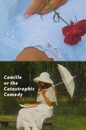 Camille or the Catastrophic Comedy streaming